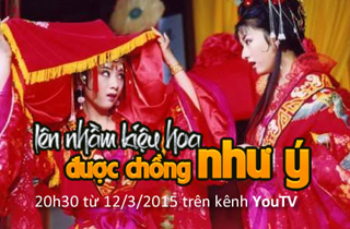 LÊN NHẦM KIỆU HOA ĐƯỢC CHỒNG NHƯ Ý